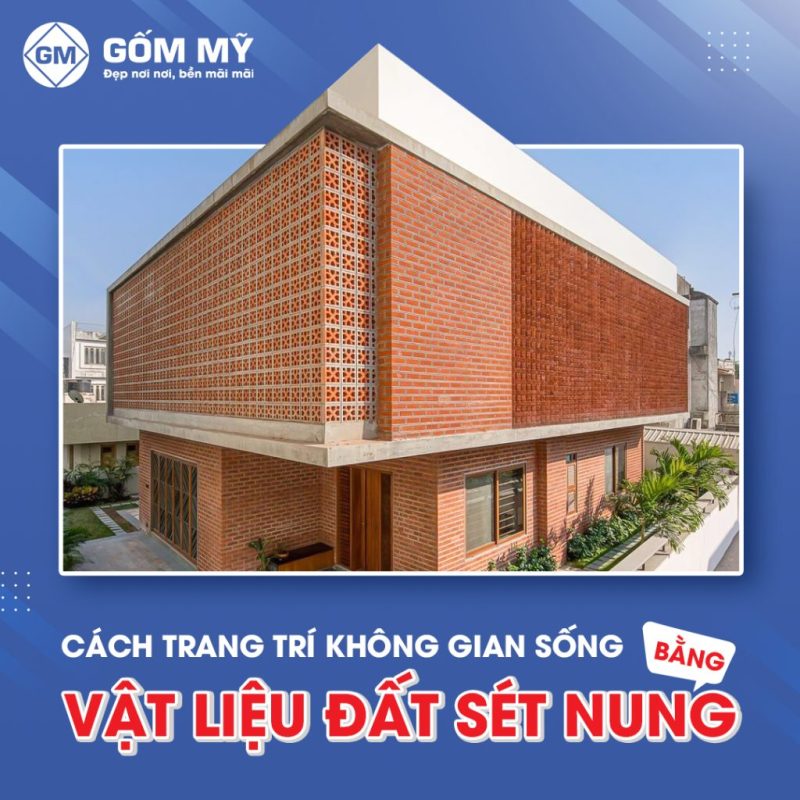 CÁCH TRANG TRÍ KHÔNG GIAN SỐNG BẰNG VẬT LIỆU ĐẤT SÉT NUNG